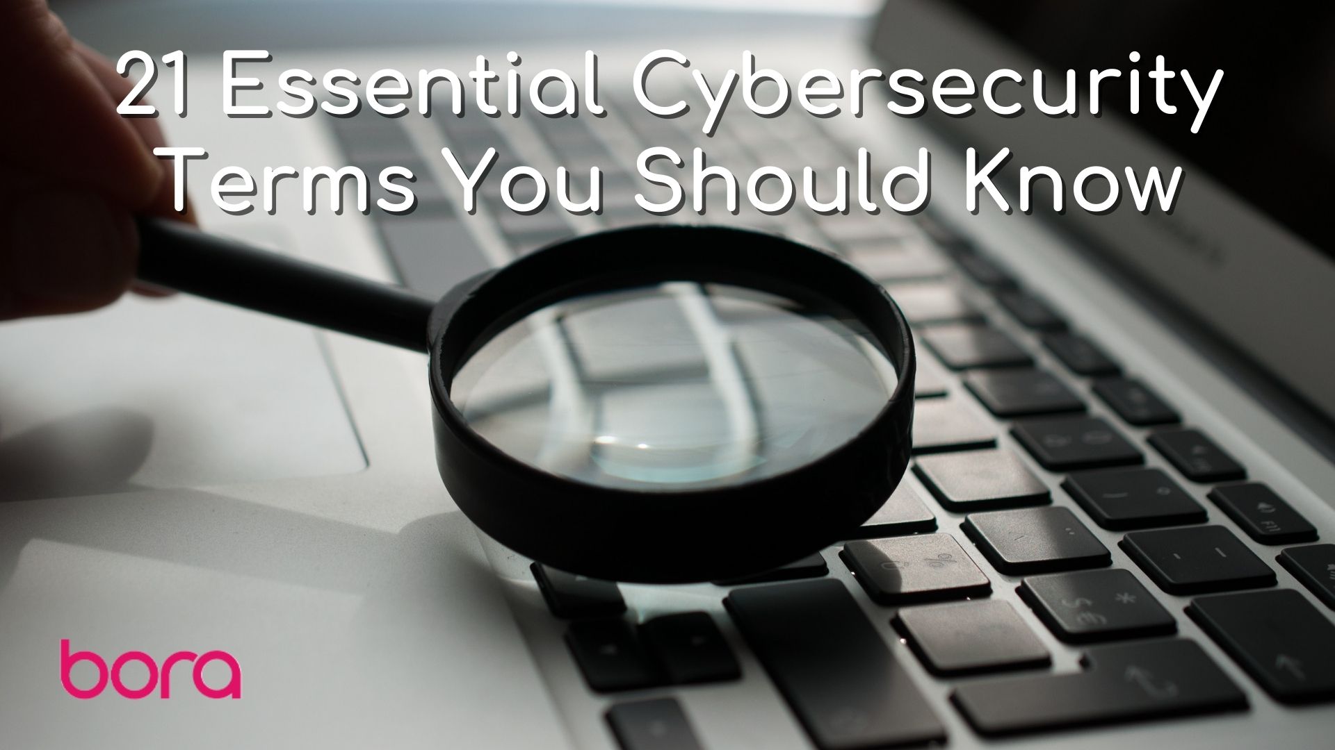 21 Essential Cybersecurity Terms You Should Know