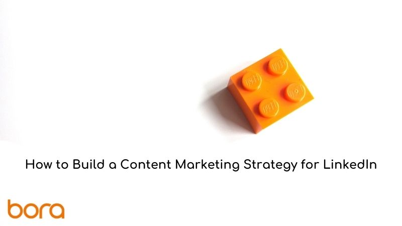 How to Build a Content Marketing Strategy for LinkedIn