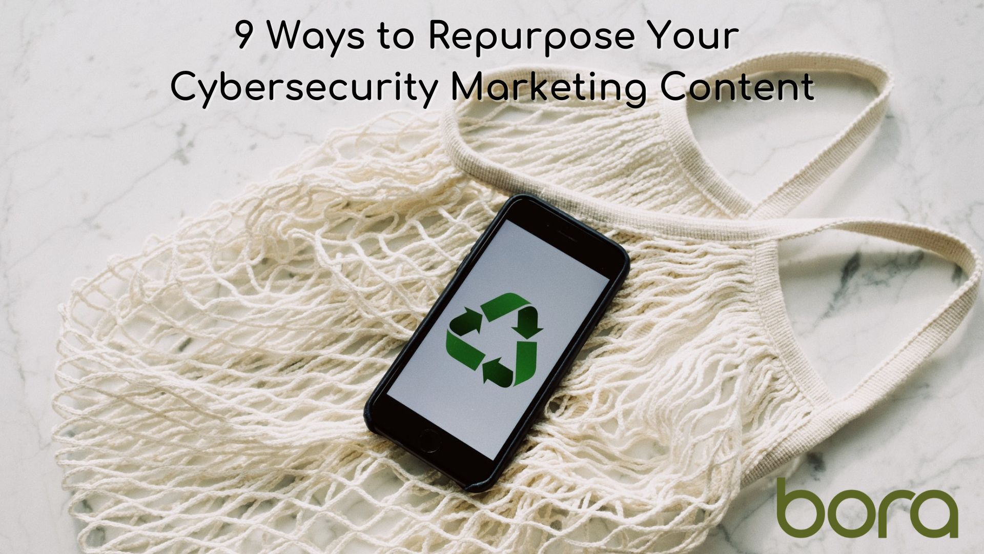 9 Ways to Repurpose Your Cybersecurity Marketing Content